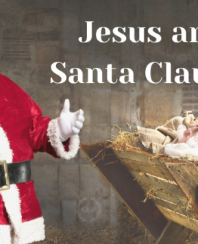Santa Claus and Jesus –  6 Christian Values to Consider as You Prepare for Christmas