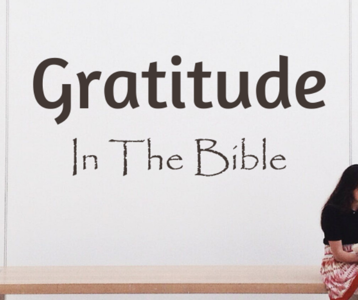 Gratitude In The Bible – Key Verses and How To Apply Them