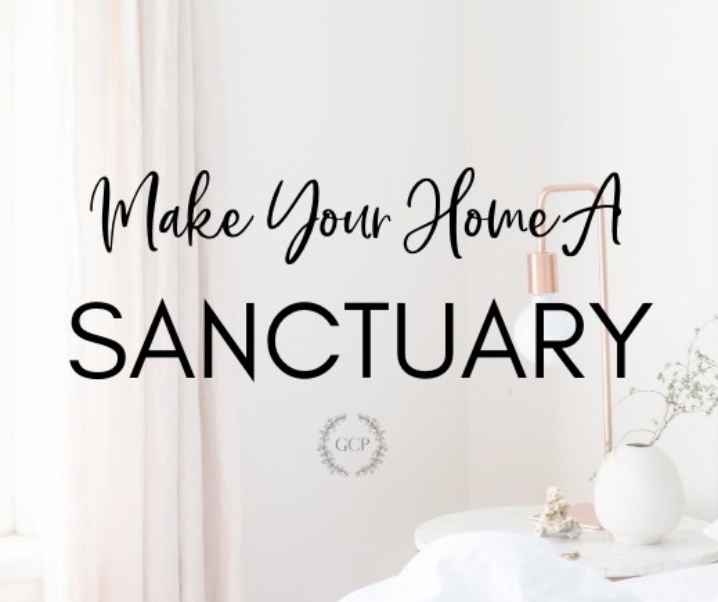How To Make Your Home A Sanctuary