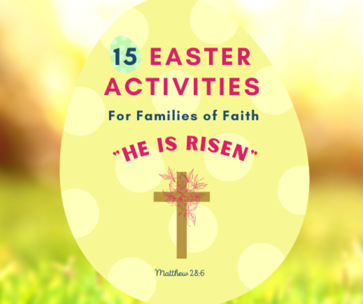 15 Fun And Easy Easter Activities For Families Of Faith