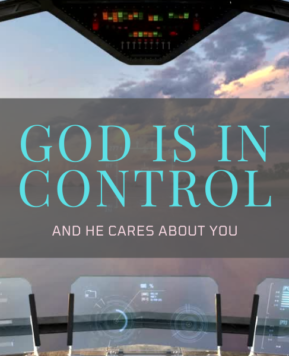 Remember God Is In Control And He Cares About You