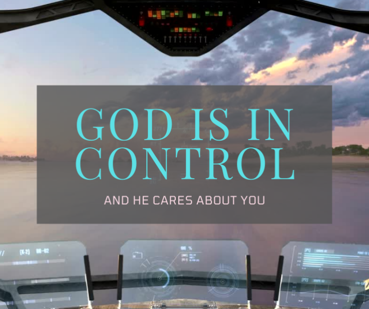 Remember God Is In Control And He Cares About You