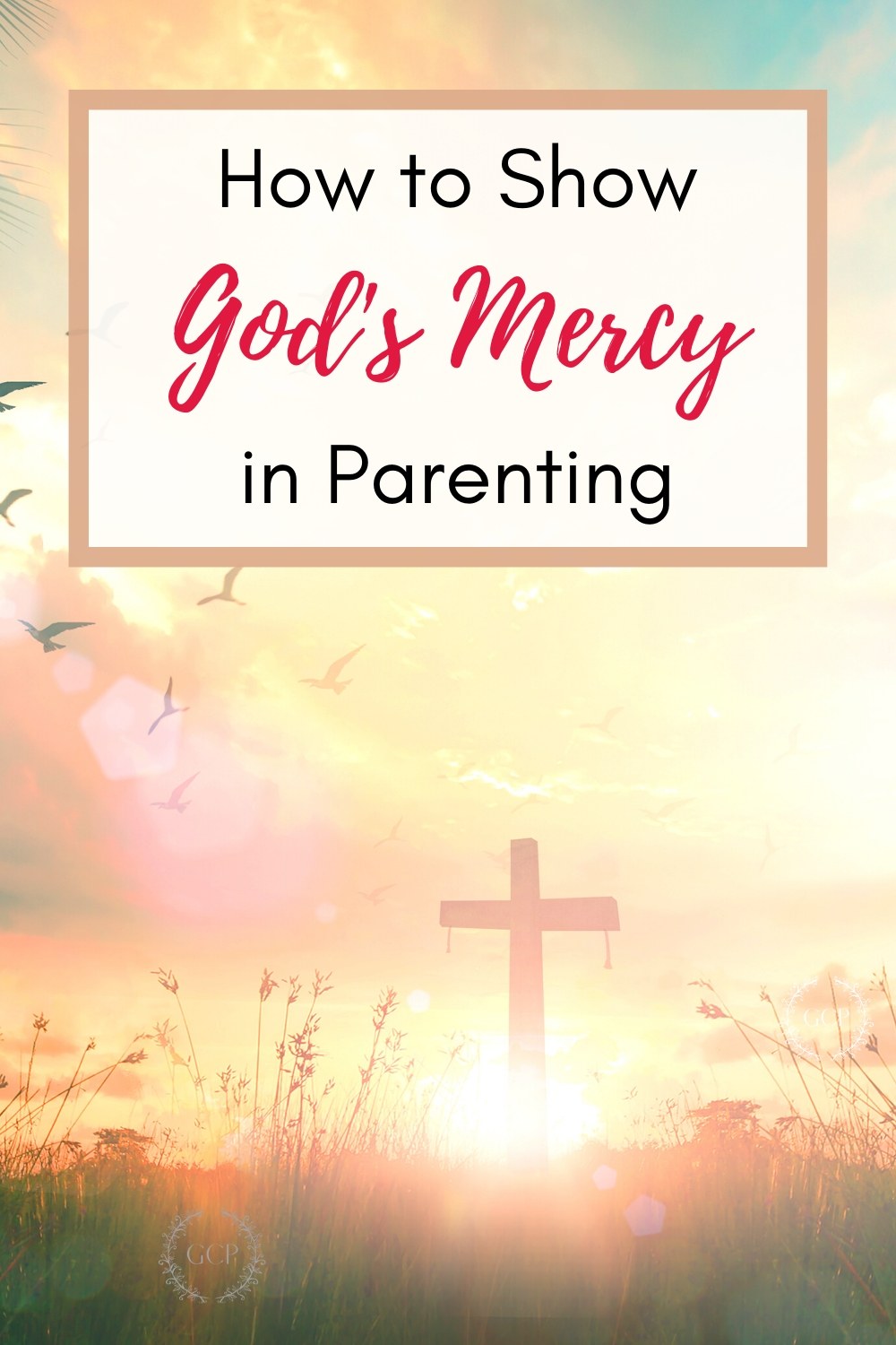 What It Means To Show Mercy Gentle Christian Parenting
