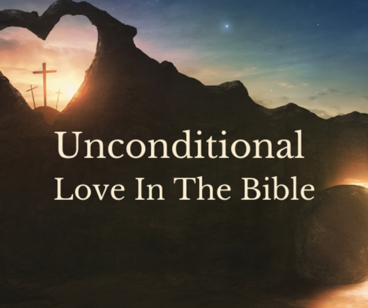 unconditional love in the bible