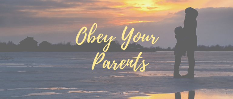 What Does Obey Your Parents In The Lord Mean