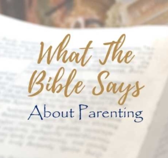 11 Bible Verses About Parenting That Will Help You Be Better