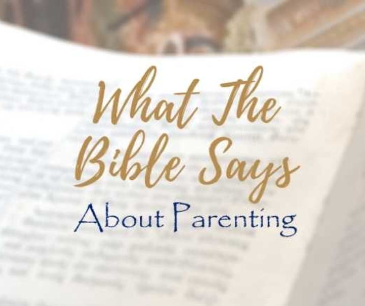 11 Bible Verses About Parenting That Will Help You Be Better
